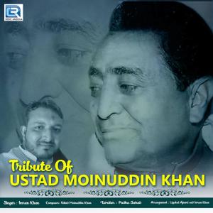 Listen to Tribute Of Ustad Moinuddin Khan song with lyrics from Imran Khan