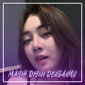 Dengarkan Masih Disini Denganmu (Remix) lagu dari Nabih Pungki dengan lirik
