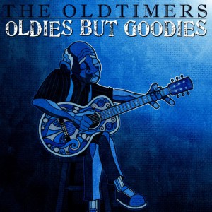 อัลบัม Oldies But Goodies ศิลปิน The Oldtimers