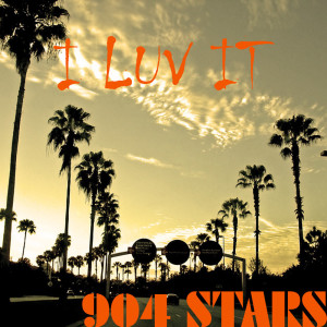 ดาวน์โหลดและฟังเพลง I Luv It (Explicit) พร้อมเนื้อเพลงจาก 904 Stars