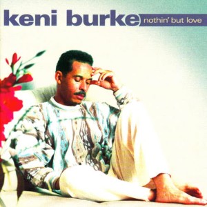 收聽Keni Burke的I Need Your Love歌詞歌曲