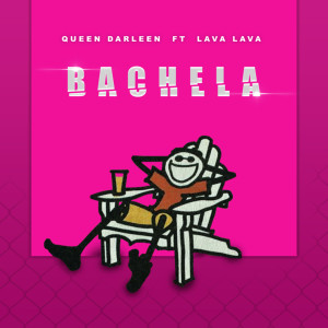 อัลบัม Bachela (feat. Lava Lava) ศิลปิน Queen Darleen