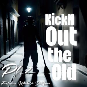 Donovan D的專輯Kickn Out the Old Pt. 2 (feat. Michelle DeLuna)