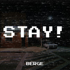 Listen to Stay! (Explicit) song with lyrics from Berge