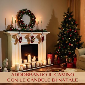 Addobbando Il Camino Con Le Candele Di Natale dari Various  Artists