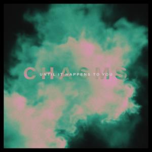 อัลบัม Until It Happens To You ศิลปิน Chasms