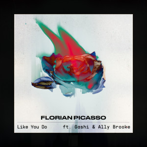 收聽Florian Picasso的Like You Do歌詞歌曲
