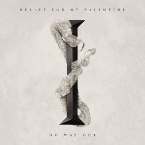 收聽Bullet For My Valentine的No Way Out歌詞歌曲