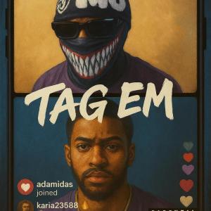 Listen to TAG EM (Explicit) song with lyrics from Baby Rocket