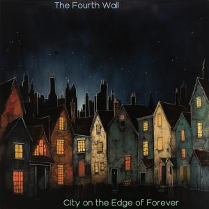 收聽The Fourth Wall的City on the Edge of Forever歌詞歌曲