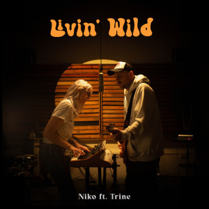收聽Niko的Livin' Wild (feat. Trine)歌詞歌曲