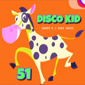 Album DISCO KID 51 (Canzoni per bambini) from Marty e i suoi amici