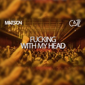 Listen to ****ing With My Head (Explicit) song with lyrics from Matson