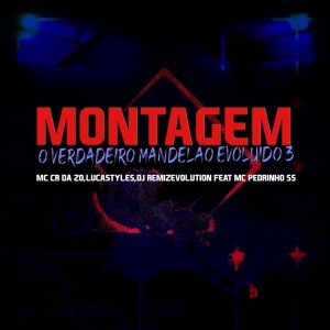 Album Montagem - O Verdadeiro Mandelão Evoluido 3 (Explicit) oleh MC CR DA ZO