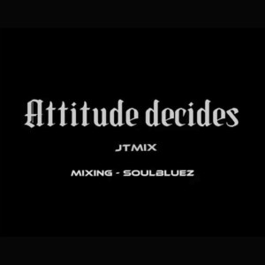 Album Attitude Decides (Explicit) from JT Mix