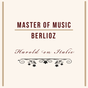 Album Master of Music, Berlioz - Harold En Italie from Wiliam Primrose