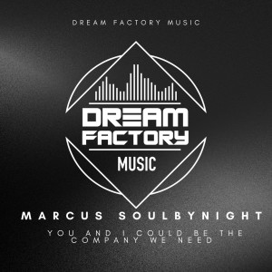 收聽Marcus Soulbynight的You and i could be the company we need歌詞歌曲
