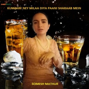 Listen to KUMZARF NEY MILAA DIYA PAANI SHARAAB MEIN song with lyrics from Somesh Mathur