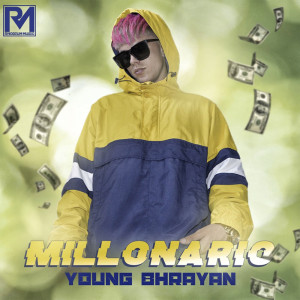 ดาวน์โหลดและฟังเพลง Millonario พร้อมเนื้อเพลงจาก Young Bhrayan