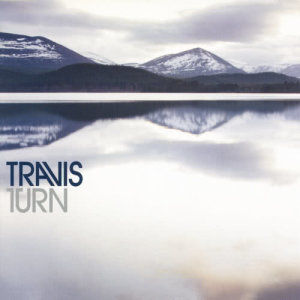 收聽Travis的Turn歌詞歌曲