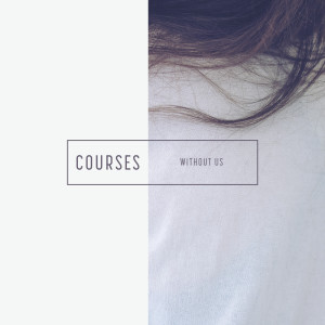 Listen to Without Us song with lyrics from Courses