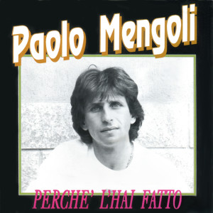 收听Paolo Mengoli的Mi piaci da morire歌词歌曲
