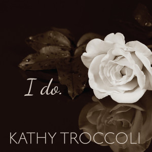 Kathy Troccoli的专辑I Do