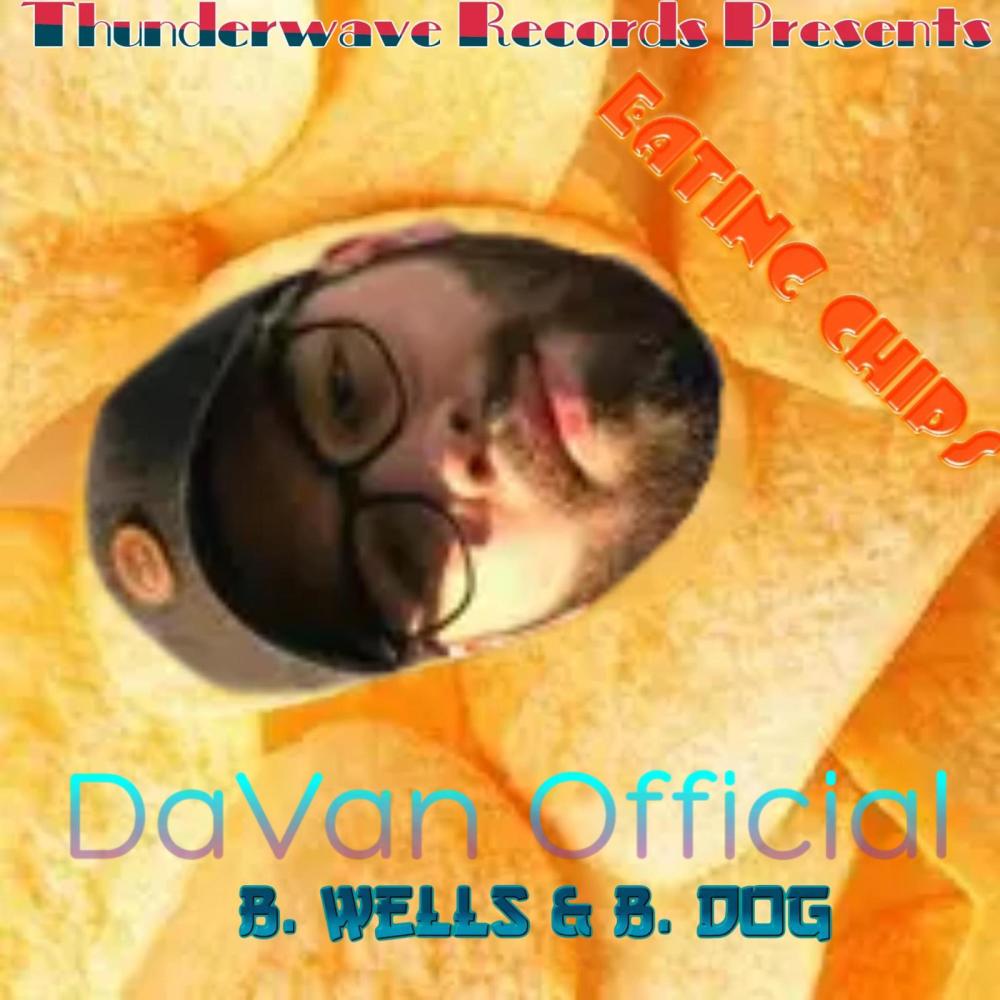 EATING CHIPS (feat. B. Wells & B. DOG) (Explicit)