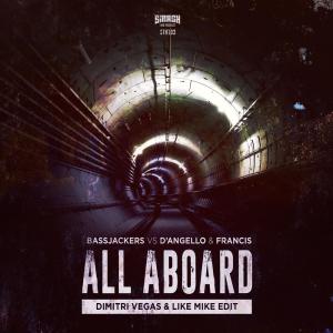 ดาวน์โหลดและฟังเพลง All Aboard (Dimitri Vegas & Like Mike Edit) พร้อมเนื้อเพลงจาก Bassjackers & Dyro