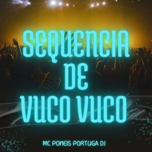 MC Poneis的专辑SEQUENCIA DE VUCO VUCO