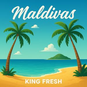 收聽King Fresh的Maldivas歌詞歌曲