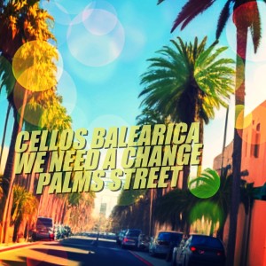 Listen to Palms Street song with lyrics from Cellos Balearica