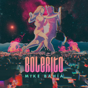 อัลบัม Bolerito ศิลปิน Mike Bahía