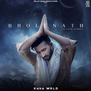 Album Bholenath (A Love Story) from Kaka WRLD