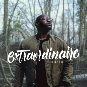 Listen to Extraordinaire song with lyrics from Guénolé