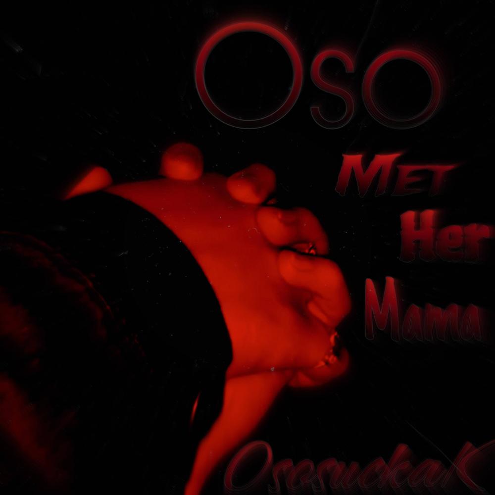 Oso Met Her Mama (Explicit)