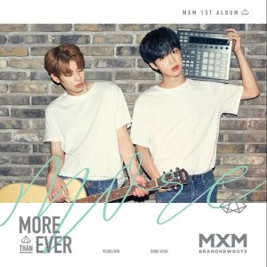 MXM (BRANDNEWBOYS)的專輯MORE THAN EVER