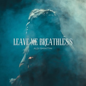 Listen to Leave me breathless (Extended Mix) song with lyrics from Alex Barattini