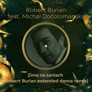 Zima na saniach (feat. Michal Dočolomanský) (Robert Burian extended dance remix)