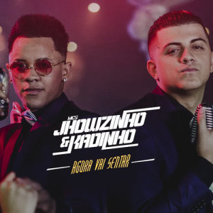 收聽MC's Jhowzinho & Kadinho的Agora vai sentar歌詞歌曲