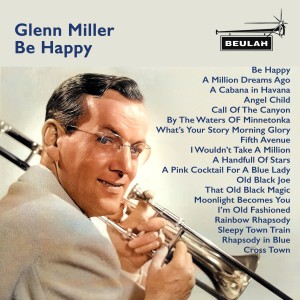 Glenn Miller Orchestra的專輯Be Happy