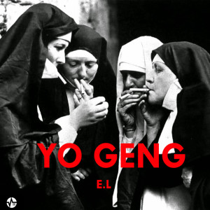 Dengarkan Yo Geng lagu dari E.L dengan lirik