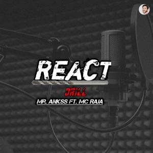 Listen to React(feat. MC Raja) song with lyrics from Mr. Ankss