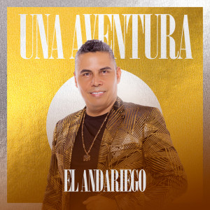 Listen to Una Aventura song with lyrics from El Andariego