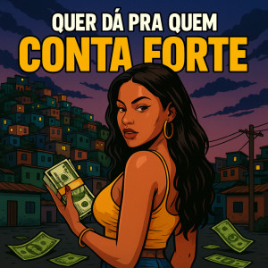 Album Quer Dá Pra Quem Conta Forte (Explicit) from 