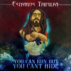 Estragos Trifulka的專輯You Can Run But You Can't Hide (Explicit)