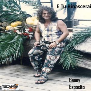 Listen to E Tu Rinascerai song with lyrics from Benny Esposito