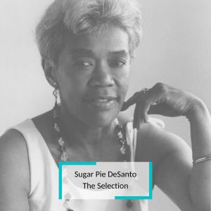 Album Sugar Pie DeSanto - The Selection from Sugar Pie DeSanto