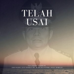 Dengarkan lagu Telah Usai nyanyian Paul Hanny Wadhi dengan lirik