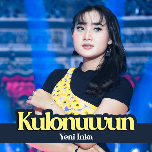 Dengarkan Kulonuwun lagu dari Yeni Inka dengan lirik
